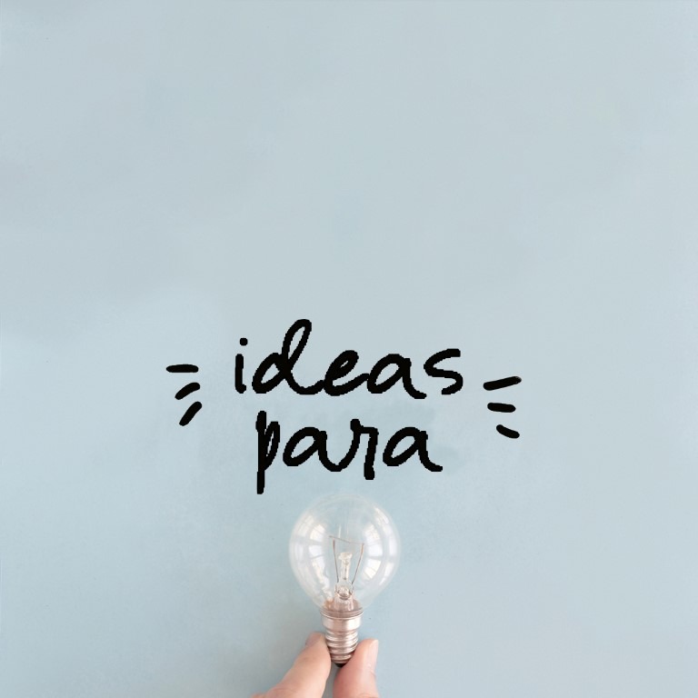 Ideas para...